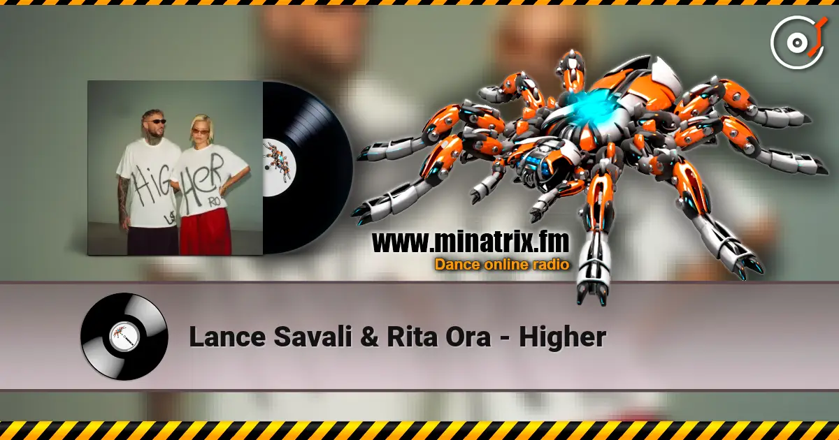 Lance Savali & Rita Ora - Higher 高品质在线收听 | Minatrix.FM