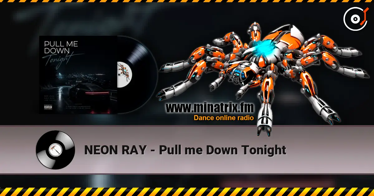 NEON RAY - Pull me Down Tonight 高品质在线收听 | Minatrix.FM