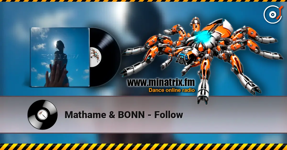 Mathame & BONN - Follow 高品质在线收听 | Minatrix.FM