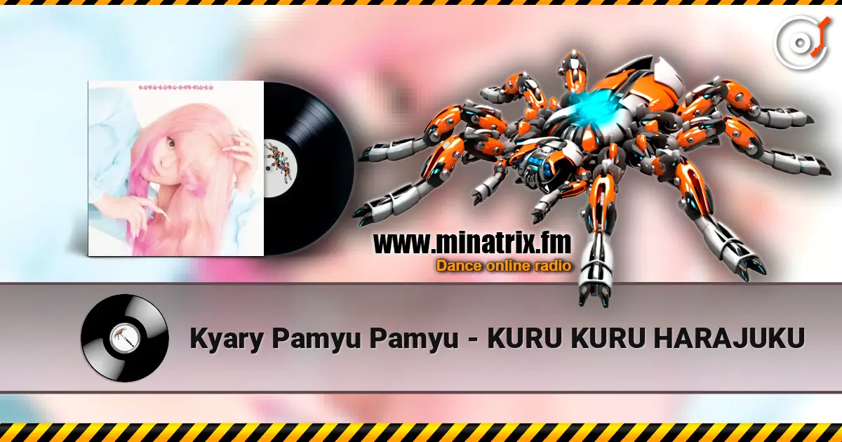 Kyary Pamyu Pamyu - KURU KURU HARAJUKU 高品质在线收听 | Minatrix.FM