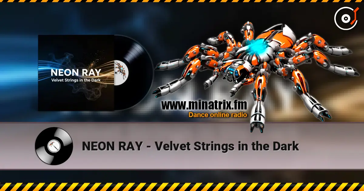 NEON RAY - Velvet Strings in the Dark 高品质在线收听 | Minatrix.FM