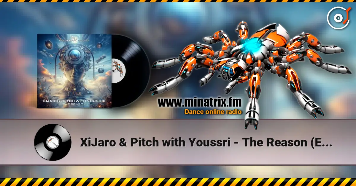 XiJaro & Pitch with Youssri - The Reason (Extended Mix) 高品质在线收听 | Minatrix.FM