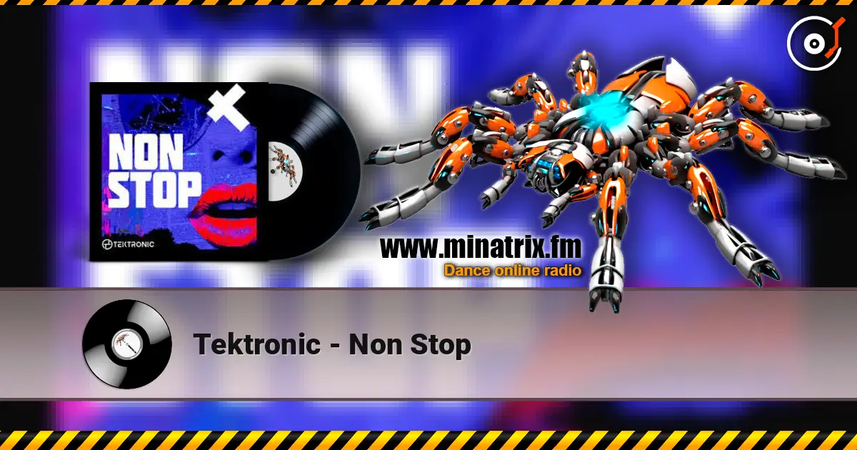 Tektronic - Non Stop 高品质在线收听 | Minatrix.FM