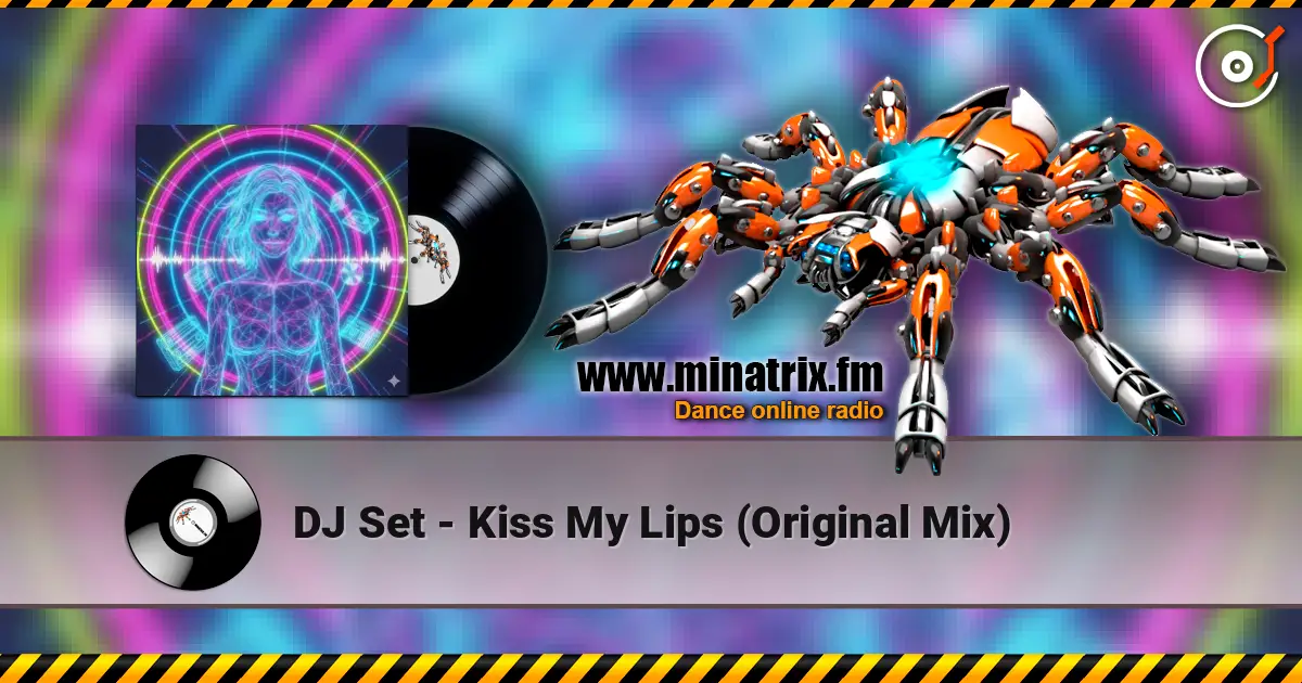 DJ Set - Kiss My Lips (Original Mix) 高品质在线收听 | Minatrix.FM