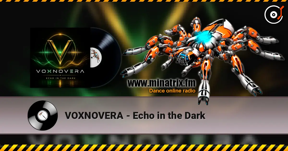 VOXNOVERA - Echo in the Dark 高品质在线收听 | Minatrix.FM