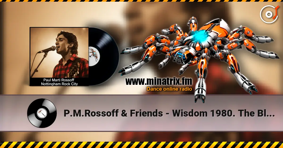 P.M.Rossoff & Friends - Wisdom 1980. The Black Orchid Nottingham LIVE 1989. Remastered 2026 高品质在线收听 | Minatrix.FM