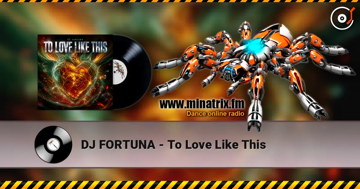 DJ FORTUNA - To Love Like This 高品质在线收听 | Minatrix.FM