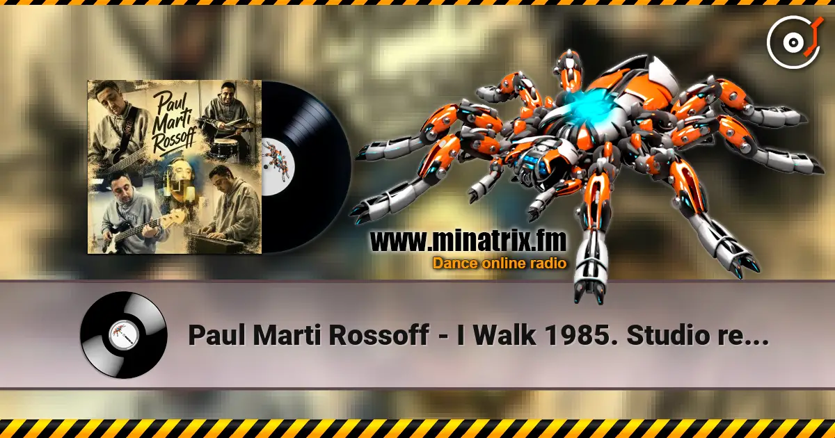 Paul Marti Rossoff - I Walk 1985. Studio recorded 1997. Jazz orchestra overdubbing 2019. 高品质在线收听 | Minatrix.FM