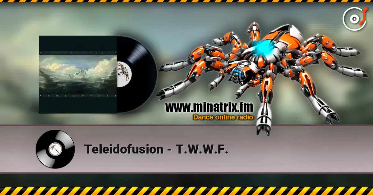 Teleidofusion - T.W.W.F. 高品质在线收听 | Minatrix.FM
