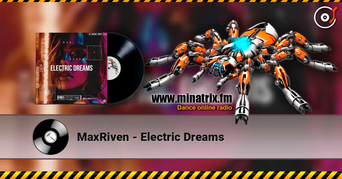 MaxRiven - Electric Dreams 高品质在线收听 | Minatrix.FM