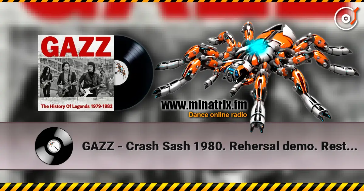 GAZZ - Crash Sash 1980. Rehersal demo. Restored & remastered 2026 高品质在线收听 | Minatrix.FM