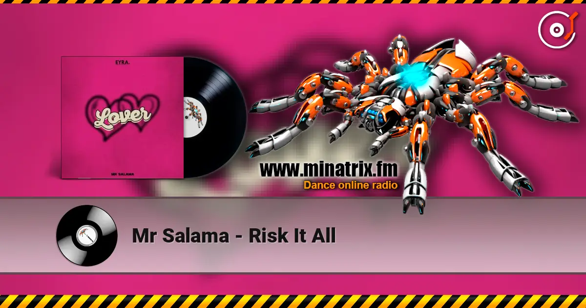 Mr Salama - Risk It All 高品质在线收听 | Minatrix.FM
