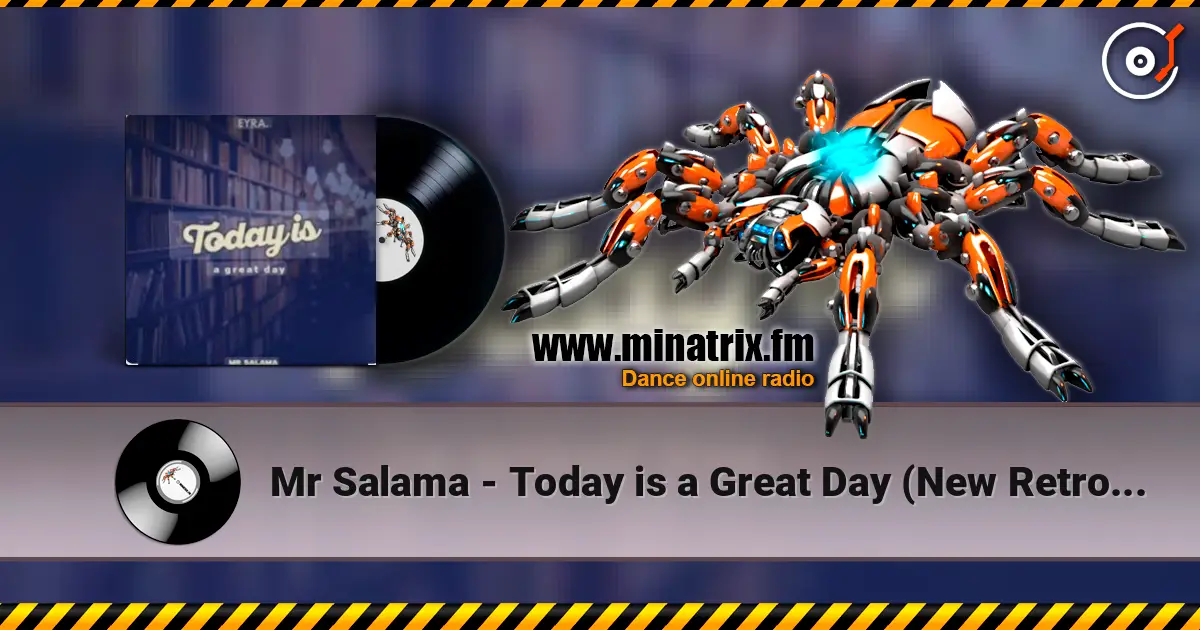 Mr Salama - Today is a Great Day (New Retro Mix) 2026​ 高品质在线收听 | Minatrix.FM