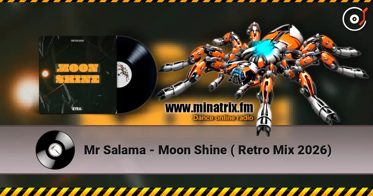 Mr Salama - Moon Shine ( Retro Mix 2026) 高品质在线收听 | Minatrix.FM