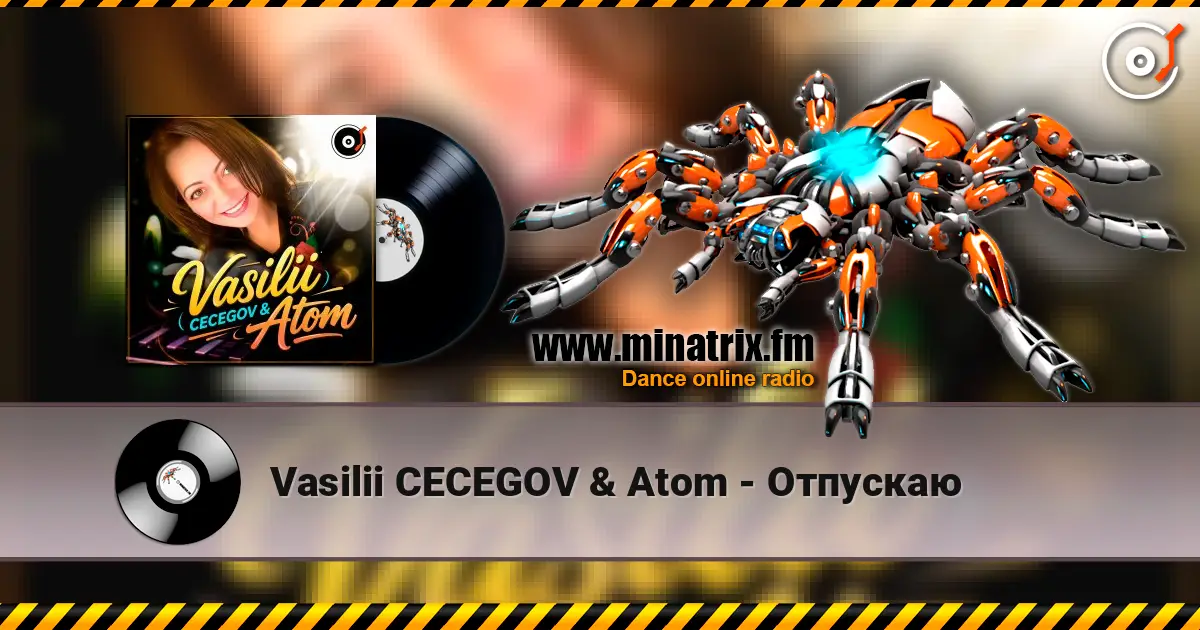 Vasilii CECEGOV & Atom - Отпускаю 高品质在线收听 | Minatrix.FM