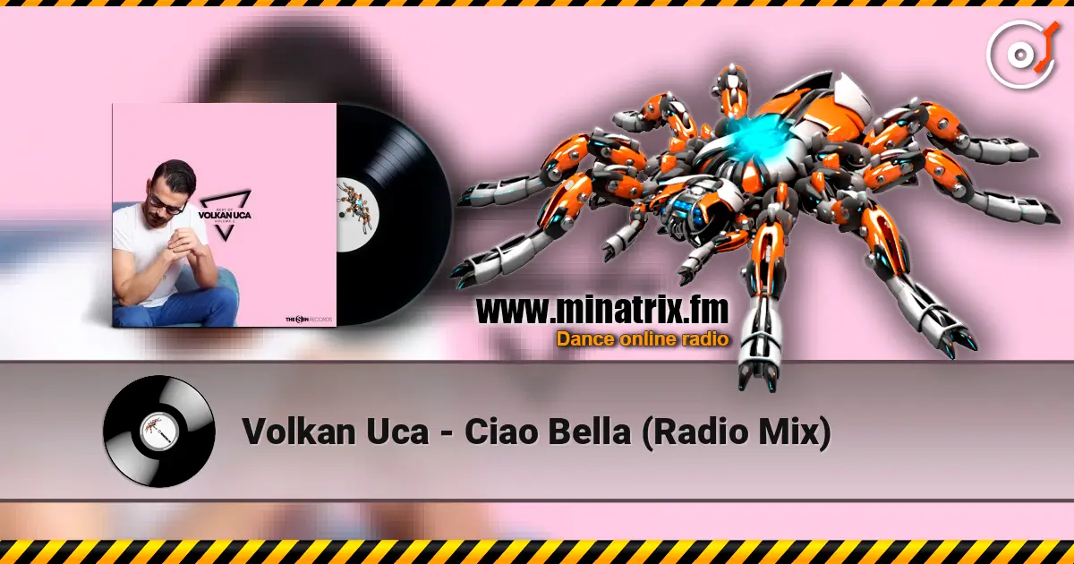 Volkan Uca - Ciao Bella (Radio Mix) 高品质在线收听 | Minatrix.FM