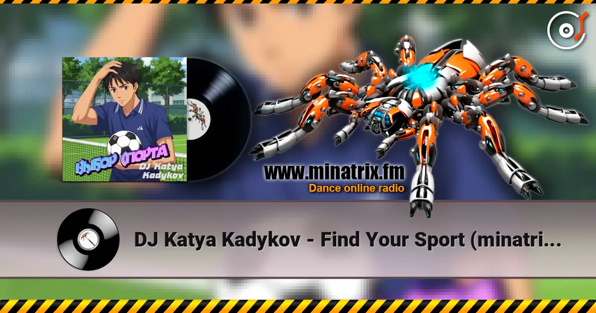 DJ Katya Kadykov - Find Your Sport (minatrix_edition) 高品质在线收听 | Minatrix.FM
