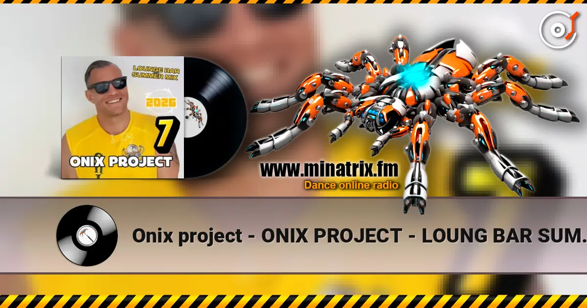 Onix project - ONIX PROJECT - LOUNG BAR SUMMER MIX 7 高品质在线收听 | Minatrix.FM