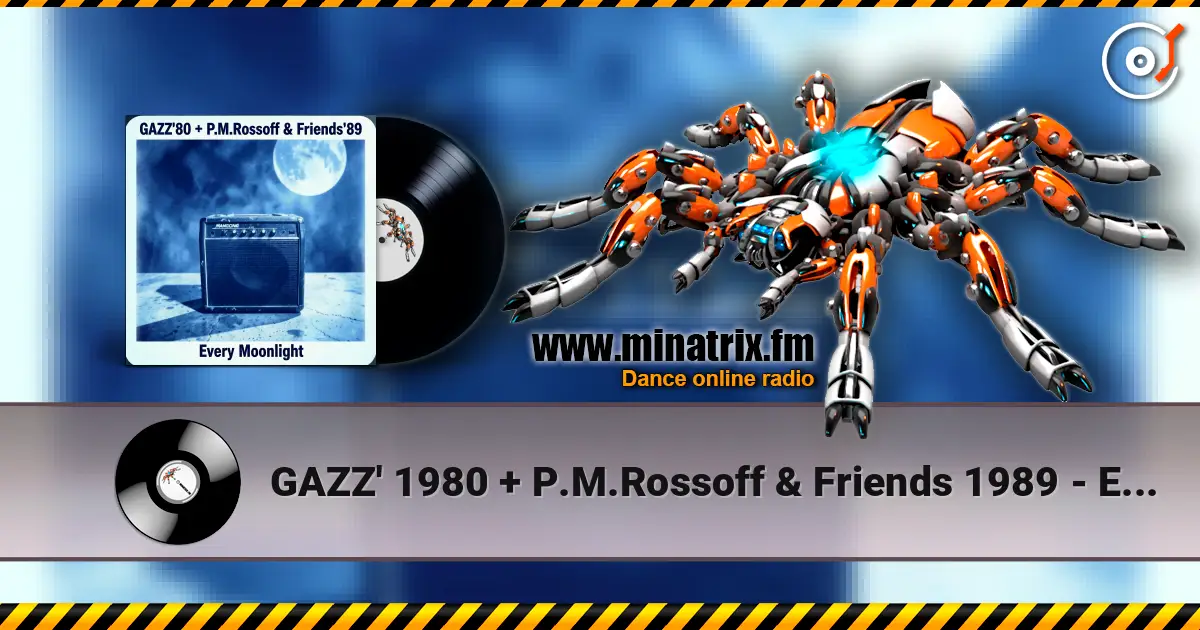 GAZZ' 1980 + P.M.Rossoff & Friends 1989 - Every Moonlight. From GAZZ Rehersal demo' 80 to P.M.Rossoff Nottingham studio'89 高品质在线收听 | Minatrix.FM