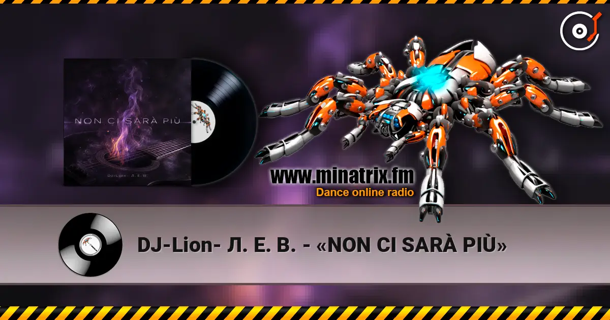 DJ-Lion- Л. Е. В. - «NON CI SARÀ PIÙ» 高品质在线收听 | Minatrix.FM