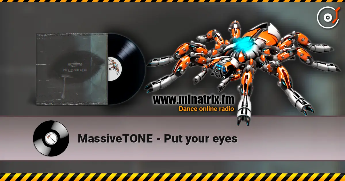MassiveTONE - Put your eyes 高品质在线收听 | Minatrix.FM