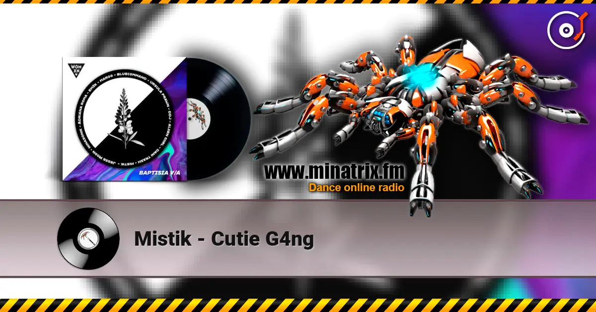 Mistik - Cutie G4ng 高品质在线收听 | Minatrix.FM