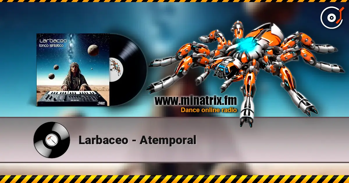 Larbaceo - Atemporal 高品质在线收听 | Minatrix.FM