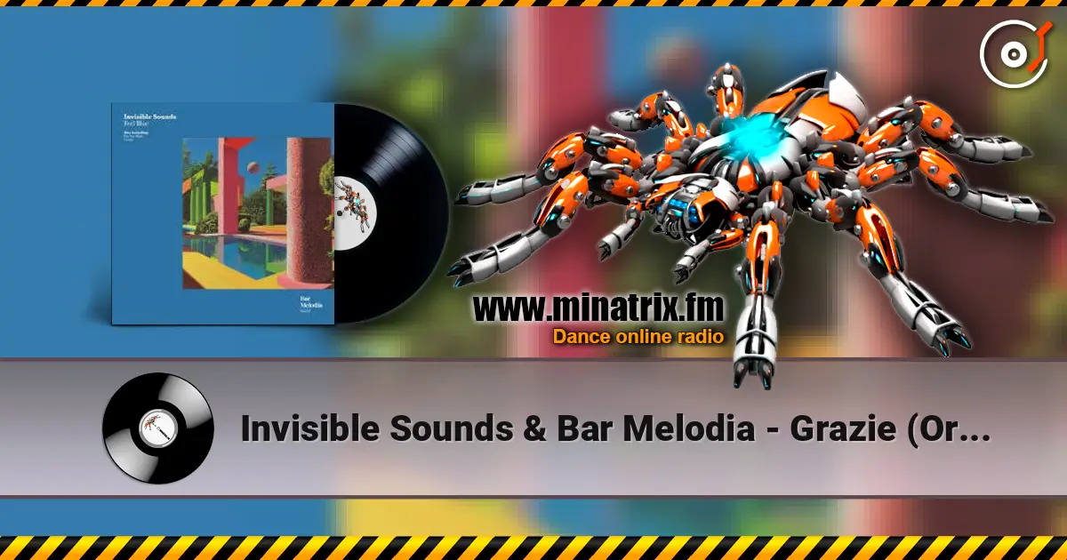 Invisible Sounds & Bar Melodia - Grazie (Orignal Mix) 高品质在线收听 | Minatrix.FM