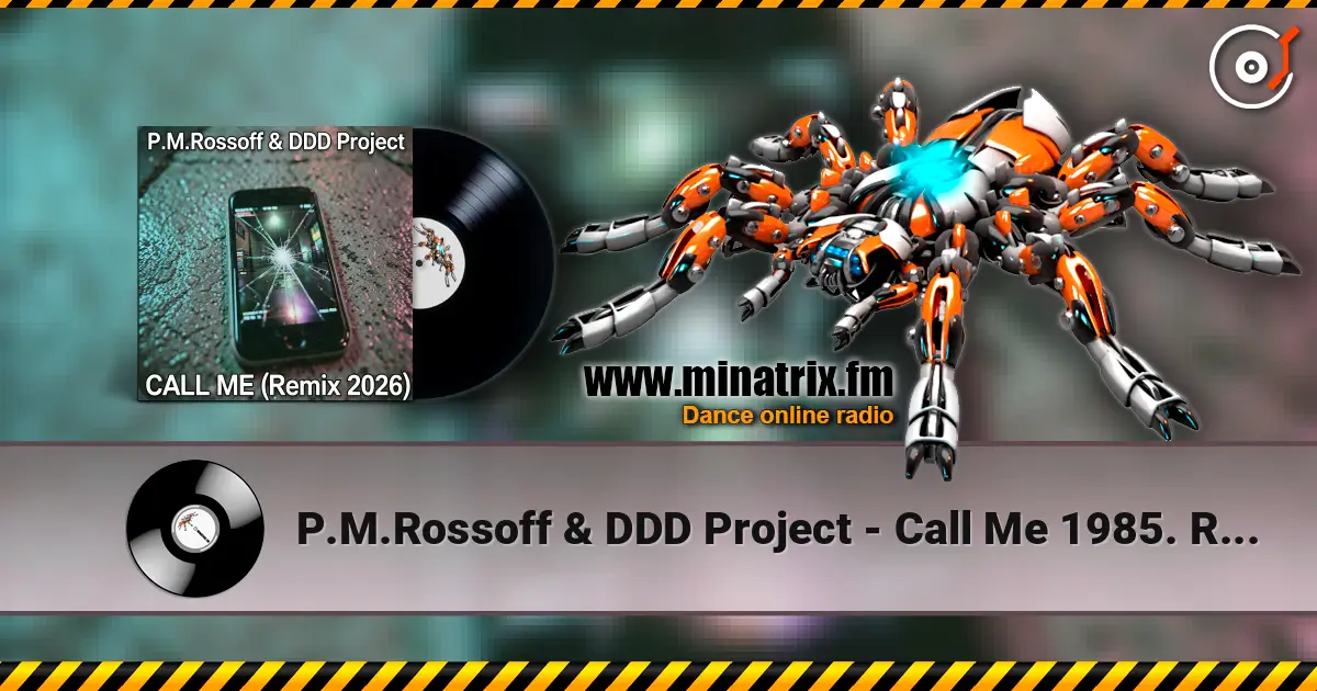 P.M.Rossoff & DDD Project - Call Me 1985. Remix 2026 高品质在线收听 | Minatrix.FM