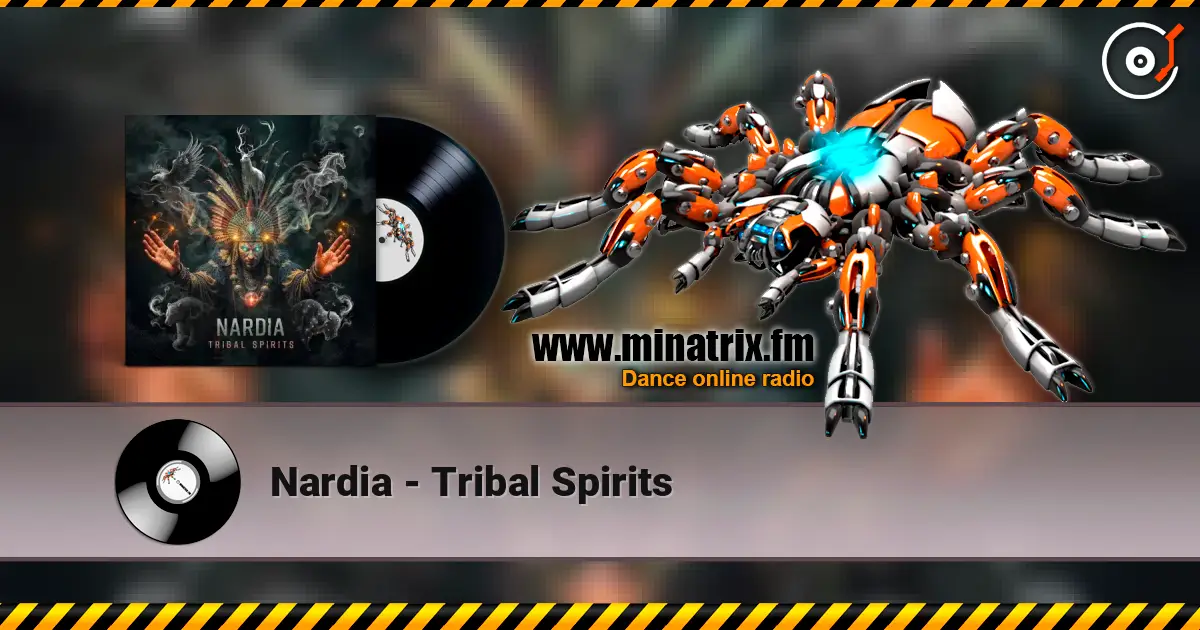 Nardia - Tribal Spirits 高品质在线收听 | Minatrix.FM