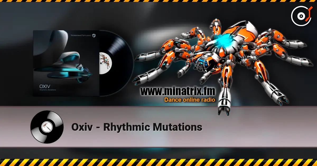 Oxiv - Rhythmic Mutations 高品质在线收听 | Minatrix.FM