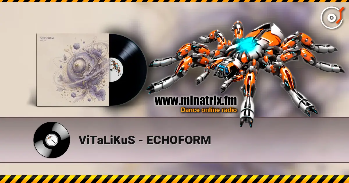 ViTaLiKuS - ECHOFORM 高品质在线收听 | Minatrix.FM