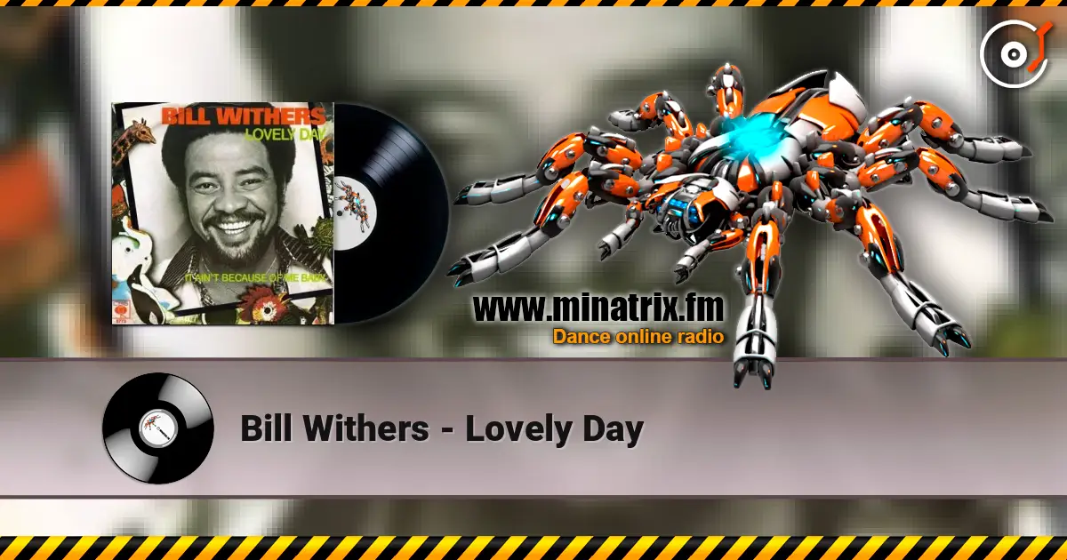 Bill Withers - Lovely Day 高品质在线收听 | Minatrix.FM