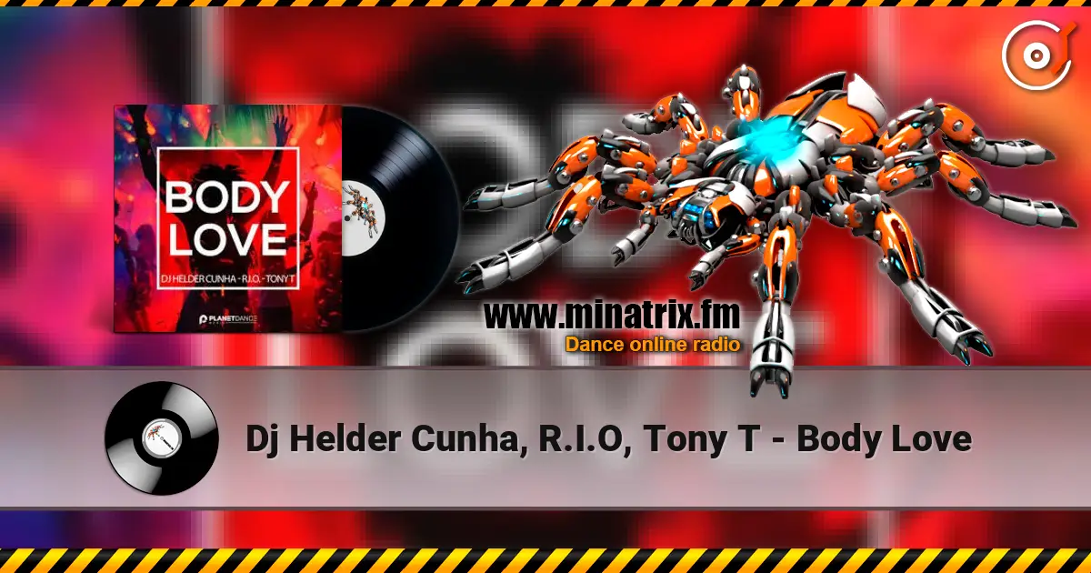 Dj Helder Cunha, R.I.O, Tony T - Body Love 高品质在线收听 | Minatrix.FM