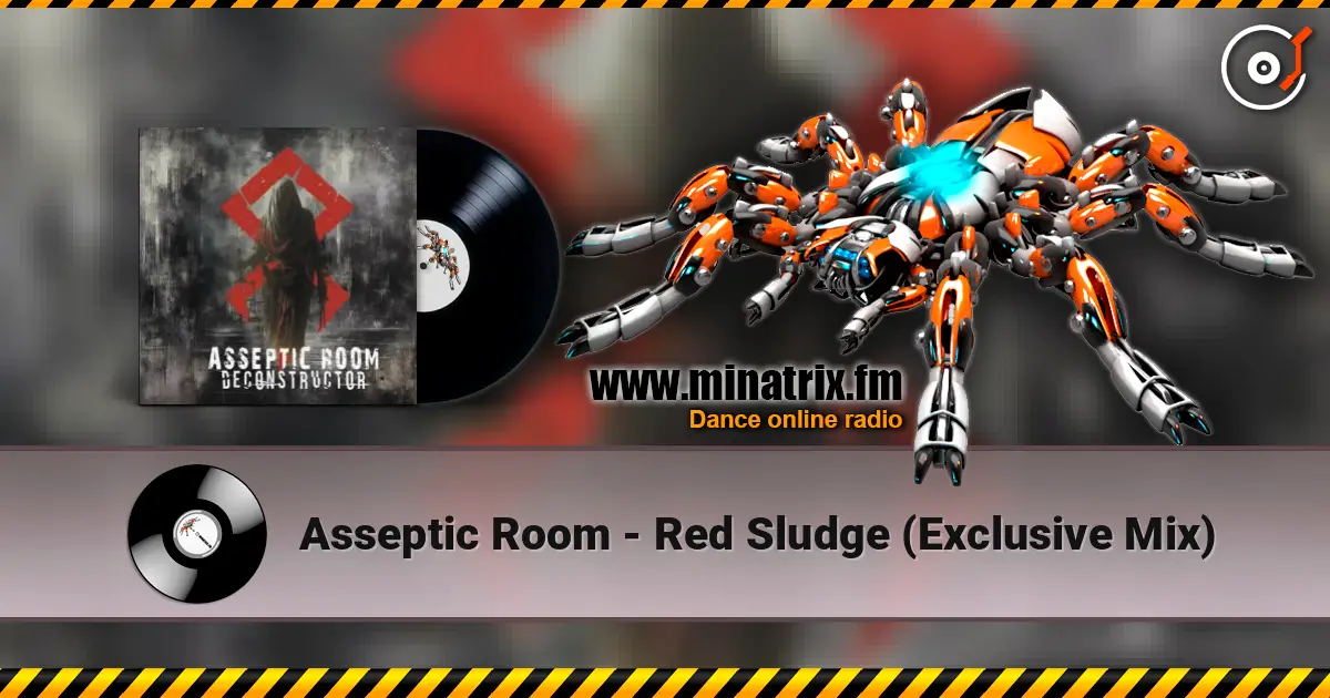 Asseptic Room - Red Sludge (Exclusive Mix) 高品质在线收听 | Minatrix.FM