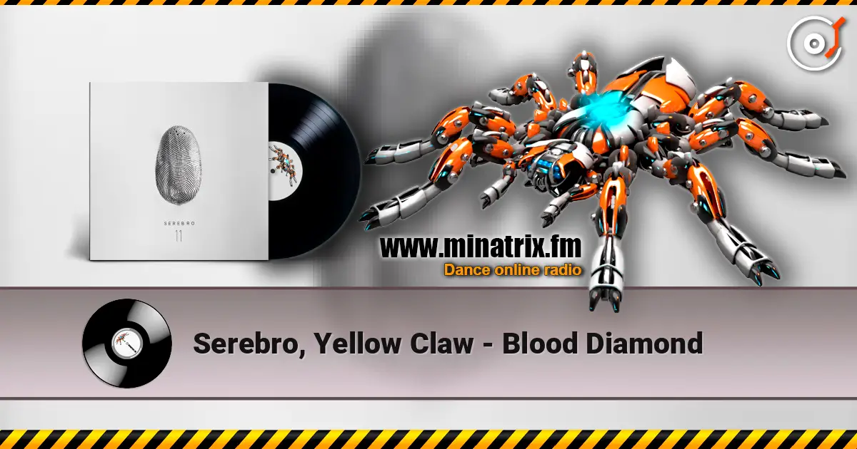 Serebro, Yellow Claw - Blood Diamond 高品质在线收听 | Minatrix.FM