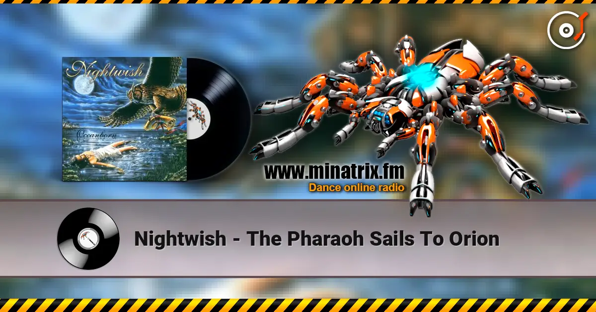 Nightwish - The Pharaoh Sails To Orion 高品质在线收听 | Minatrix.FM
