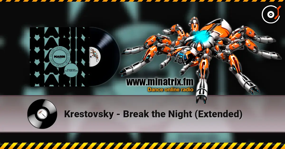 Krestovsky - Break the Night (Extended) 高品质在线收听 | Minatrix.FM