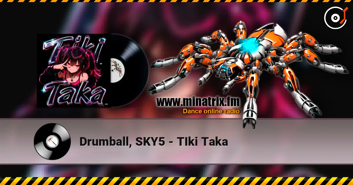 Drumball, SKY5 - TIki Taka 高品质在线收听 | Minatrix.FM