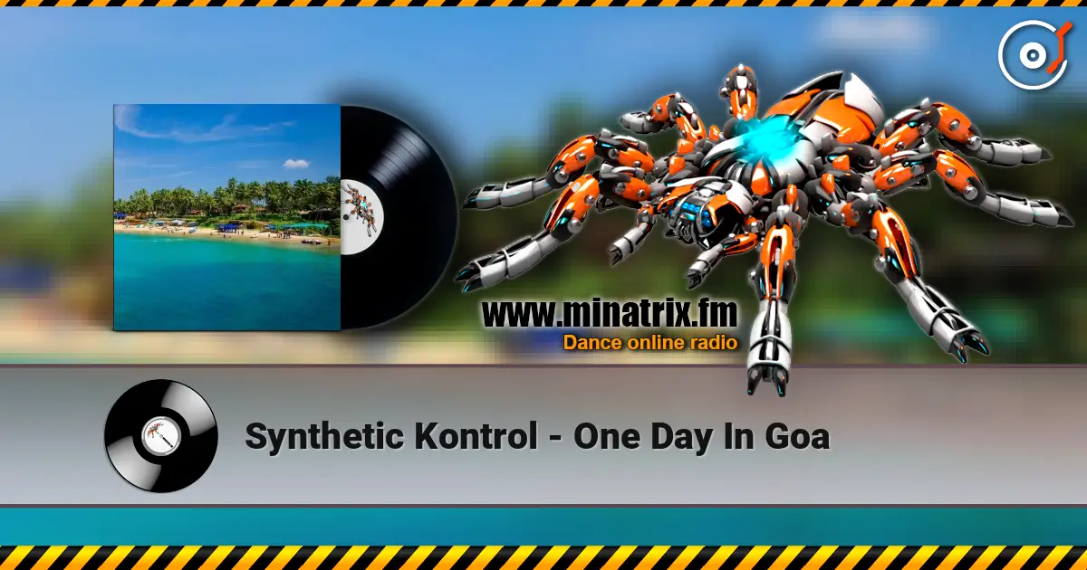 Synthetic Kontrol - One Day In Goa 高品质在线收听 | Minatrix.FM
