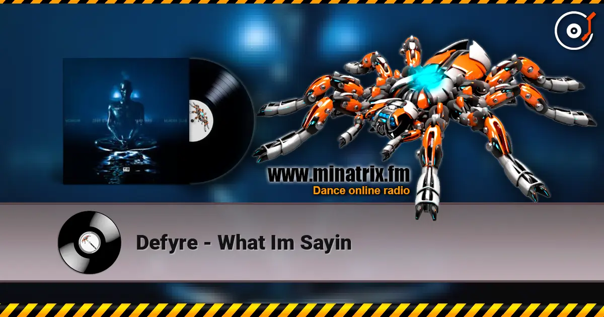 Defyre - What Im Sayin 高品质在线收听 | Minatrix.FM