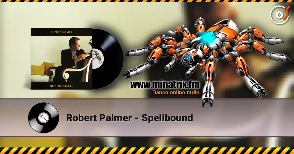 Robert Palmer - Spellbound 高品质在线收听 | Minatrix.FM