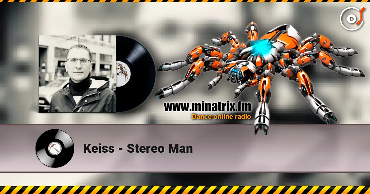 Keiss - Stereo Man 高品质在线收听 | Minatrix.FM