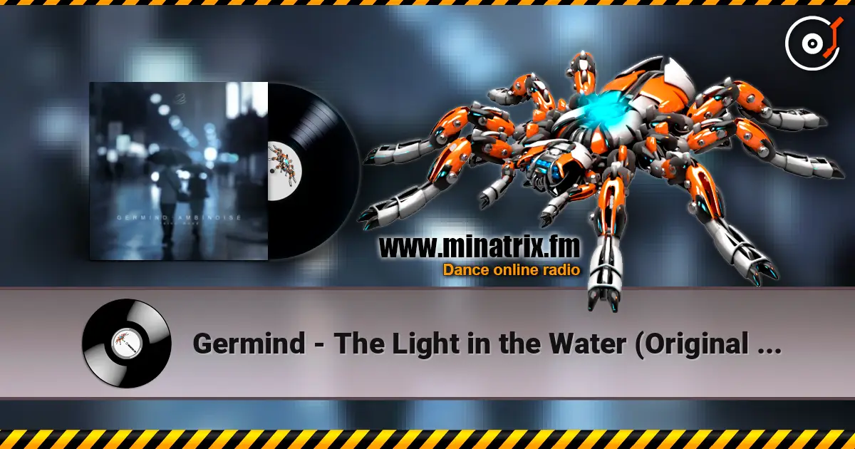 Germind - The Light in the Water (Original Mix) 高品质在线收听 | Minatrix.FM