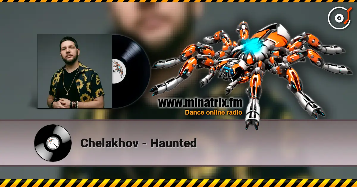 Chelakhov - Haunted 高品质在线收听 | Minatrix.FM