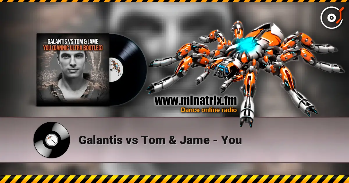 Galantis vs Tom & Jame - You 高品质在线收听 | Minatrix.FM