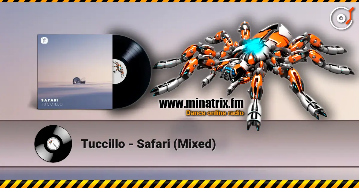 Tuccillo - Safari (Mixed) 高品质在线收听 | Minatrix.FM