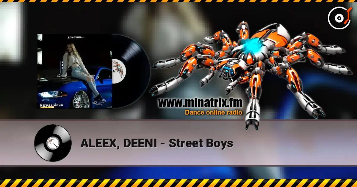 ALEEX, DEENI - Street Boys 高品质在线收听 | Minatrix.FM