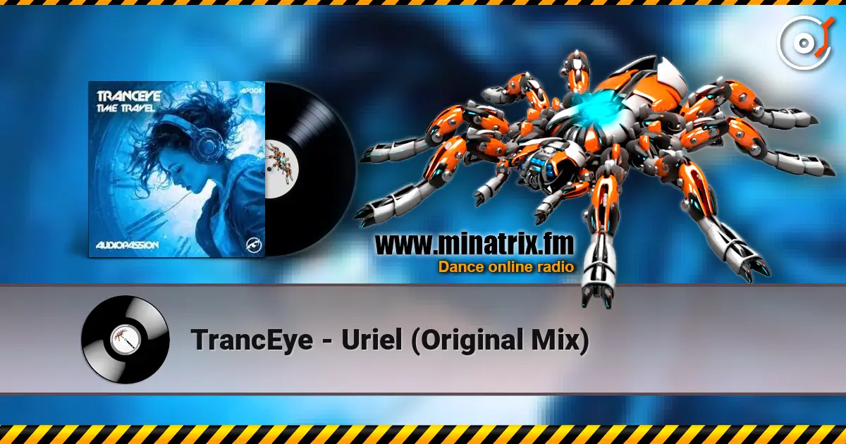 TrancEye - Uriel (Original Mix) 高品质在线收听 | Minatrix.FM