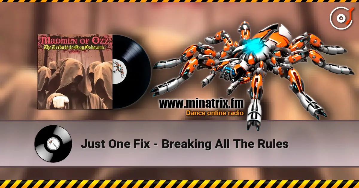 Just One Fix - Breaking All The Rules 高品质在线收听 | Minatrix.FM